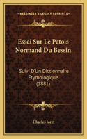 Essai Sur Le Patois Normand Du Bessin