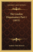 London Dispensatory Part 1 (1815)