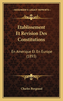 Etablissement Et Revision Des Constitutions