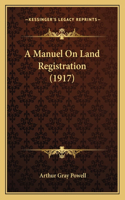 A Manuel On Land Registration (1917)