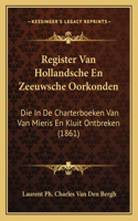 Register Van Hollandsche En Zeeuwsche Oorkonden