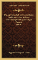 Die Alpwirthschaft Im Furstenthume Liechtenstein Ihre Anfange, Entwicklung Und Gegenwartiger Zustand (1879): (German)