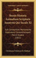 Breuis Historia Animalium Scriptoris Anonymi Qui Seculo XI