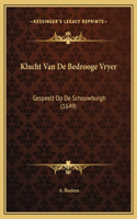 Klucht Van De Bedrooge Vryer: Gespeelt Op De Schouwburgh (1649)