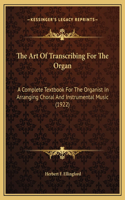 The Art Of Transcribing For The Organ
