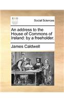 An Address to the House of Commons of Ireland