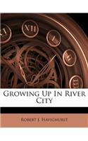 Growing Up in River City