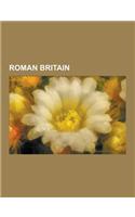 Roman Britain: Brythonic Languages, List of Roman Place Names in Britain, Romano-British Culture, Armorica, Wales in the Roman Era, R
