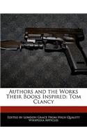 Authors and an Analysis of the Works Their Books Inspired: Tom Clancy(English)