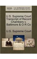 U.S. Supreme Court Transcript of Record Chambers V. Baltimore & O R Co