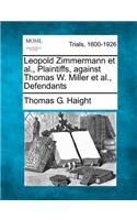 Leopold Zimmermann Et Al., Plaintiffs, Against Thomas W. Miller Et Al., Defendants