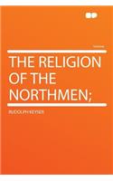 The Religion of the Northmen;