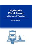Hydraulic Fluid Power - A Historical Timeline