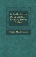 De La Recherche De La Vérité... - Primary Source Edition: (French)