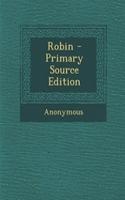 Robin - Primary Source Edition