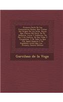 Primera Parte De Los Comentarios Reales: Que Tratan Del Orígen De Los Incas, Reyes Que Fueron Del Perú, De Su Idolatría, Leyes Y Gobierno, En Paz Y En Guerra, De Sus Vidas Y Conquistas, Y D