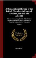 A Compendious History of the British Churches in England, Scotland, Ireland, and America