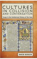 Cultures in Collision and Conversation: Essays in the Intellectual History of the Jews