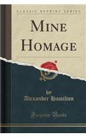 Mine Homage (Classic Reprint)