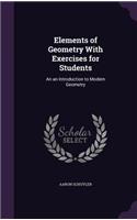 Elements of Geometry With Exercises for Students: An an Introduction to Modern Geometry
