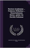 Rectore Academiae ... Friderico Wilhelmo ... Dissertationem Histor.-Philol. de Excidio Sodomae