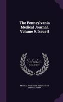 The Pennsylvania Medical Journal, Volume 9, Issue 8