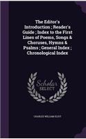 The Editor's Introduction; Reader's Guide; Index to the First Lines of Poems, Songs & Choruses, Hymns & Psalms; General Index; Chronological Index