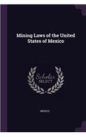 Mining Laws of the United States of Mexico