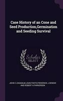 Case History of an Cone and Seed Production, Germination and Seeding Survival