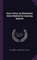 Poco a Poco; an Elementary Direct Method for Learning Spanish