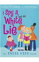 Indie Kidd: I Spy A (Not So) White Lie: (Indie Kidd)