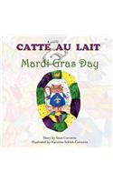 Catt Au Lait & Mardi Gras Day