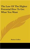 Law Of The Higher Potential How To Get What You Want