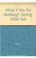 What If We Do Nothing? Spring 2009 Set