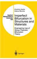 Imperfect Bifurcation in Structures and Materials: Engineering Use of Group-Theoretic Bifurcation Theory