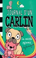 Journal d'Un Carlin: N° 6 - La Soirée Pyjama
