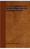Great Commanders Of Modern Times And The Campaign Of 1815