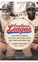 Southern League: A True Story of Baseball, Civil Rights, and the Deep South's Most Compelling Pennant Race