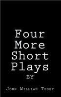 Four More Short Plays: (English)