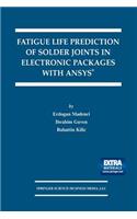 Fatigue Life Prediction of Solder Joints in Electronic Packages with Ansys®