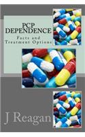 PCP Dependence: Facts and Treatment Options