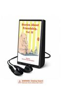 Stories about Friendship, Vol. III