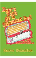 Don't Toot In a Tanning Bed: (and Other Life Lessons God Taught Me)(English)