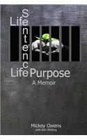 Life Sentence Life Purpose