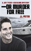 -Or Murder For Free
