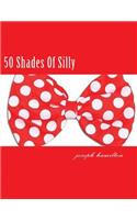 50 Shades Of Silly: (English)