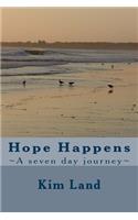 Hope Happens: A seven day journey