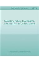 Monetary Policy Coordination and the Role of Central Banks