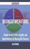 Business Operations - Simple Steps to Win, Insights and Opportunities for Maxing Out Success