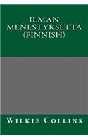 Ilman Menestyksetta (Finnish): (Finnish)